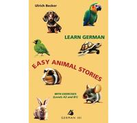 Ulrich Becker Learn German - Easy Animal Stories with Exercises (Lev (Tascabile)