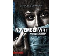 Ulrich Behmann NOVEMBERWUT: Der Fall Kader K. - ein Verbrechen, das (Tascabile)