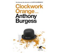 Ulrich Blumenbach Anthony Burgess Clockwork Orange: Roman (Copertina rigida)