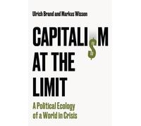Ulrich Brand Markus Wissen Capitalism at the Limit (Copertina rigida)