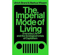 Ulrich Brand Markus Wissen The Imperial Mode of Living (Tascabile)