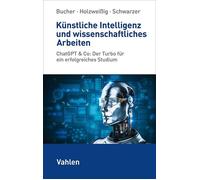 Ulrich Bucher K Künstliche Intelligenz und wissenschaftliches Arbeit (Tascabile)