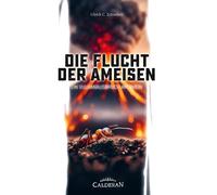 Ulrich C. Schreib Die Flucht der Ameisen: Ein Vulkanausbruch am Rhe (Tascabile)