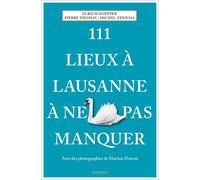 Ulrich Doepper Pierre Thomas Martin 111 Lieux à Lausanne à ne pas ma (Tascabile)