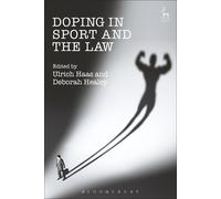 Ulrich Haas Deborah Healey Doping in Sport and the Law (Copertina rigida)