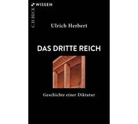 Ulrich Herbert Das Dritte Reich: Geschichte einer Diktatur (C.H.BECK (Tascabile)