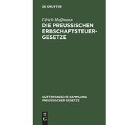 Ulrich Hoffmann Die Preußischen Erbschaftsteuergesetze (Copertina rigida)