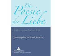 Ulrich Kittstein Die Poesie der Liebe (Tascabile)