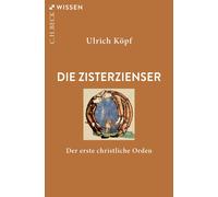 Ulrich Köp Die Zisterzienser: Der erste christliche Orden (Beck (Tascabile)