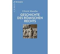 Ulrich Manthe Geschichte des Römischen Rechts (Tascabile)