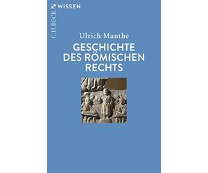 Ulrich Manthe Geschichte des Römischen Rechts (Tascabile)