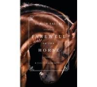Ulrich Raulff Farewell to the Horse (Copertina rigida)