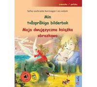 Min tvåspråkiga bilderbok - Moja dwujęzyczna książka obrazkowa (svenska / polska): Sefas vackraste barnsagor i en volym, med ljudbok och video online