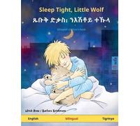 Ulrich Renz Sleep Tight, Little Wolf - ጹቡቅ ድቃስ᎓ ንእሽቶይ ተኹላ (English - (Tascabile)