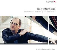 Ulrich Roman Murtfeld - Genius Beethoven - Piano Works by Ludwig van Beethoven