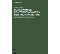 Ulrich Spiller Praktikum Der Röntgendiagnostik Der Thoraxorga (Copertina rigida)