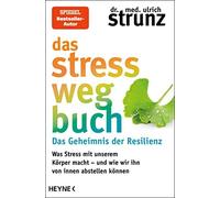 Ulrich Strunz Das Stress-weg-Buch - Das Geheimnis der Resilienz (Tascabile)