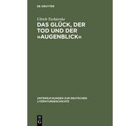 Ulrich Tschierske Das Glück, Der Tod Und Der »Augenblick« (Copertina rigida)