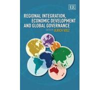Ulrich Volz Regional Integration, Economic Development and Gl (Copertina rigida)