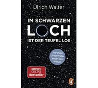 Ulrich Walter Im Schwarzen Loch ist der Teufel los: Astronaut Ulrich (Tascabile)