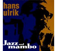 Hans Ulrik Jazz and Mambo (CD) Album