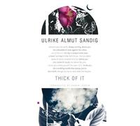 Ulrike Almut Sandig Thick of It (Copertina rigida) German List