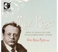 Ulrike-Anima Mathé Max Reger: Opus 91 Sonatas for Unaccompanied Violin (CD)