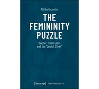 Ulrike Brunotte The Femininity Puzzle (Tascabile) Historical Gender Studies