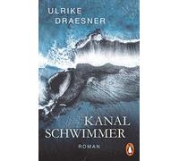Ulrike Draesner Kanalschwimmer: Roman (Tascabile)