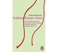Ulrike Draesner Schöne Frauen lesen: Über Ingeborg Bachmann, Annette (Tascabile)
