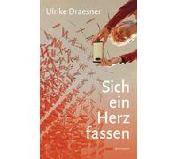Ulrike Draesner Sich ein Herz fassen (Copertina rigida)