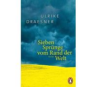 Ulrike Draesner Sieben Sprünge vom Rand der Welt: Roman (Tascabile)