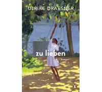 Ulrike Draesner zu lieben (Copertina rigida)