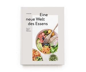 Ulrike Eder Das roh-vegane Praxisbuch - Eine neue Welt des Es (Copertina rigida)