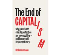 Ulrike Herrmann The End of Capitalism (Copertina rigida)