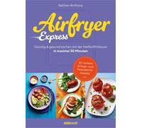 Ulrike Kretschm Airfryer Express: In maximal 30 Minuten günstig und (Tascabile)