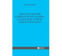 Ulrike Krischke The Old English Complex Plant Names: A Lingui (Copertina rigida)