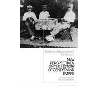 Ulrike Lindner New Perspectives on the History of Gender and Empire (Tascabile)