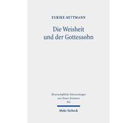 Ulrike Mittmann Die Weisheit und der Gottessohn (Copertina rigida)
