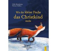 Ulrike Motschiu Wie der kleine Fuchs das Christkind sucht - J (Copertina rigida)