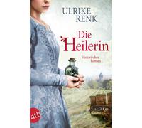 Ulrike Renk Die Heilerin: Historischer Roman (Tascabile)
