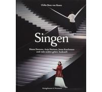 Ulrike Roos von Singen. Diana Damrau, Anja Harteros, Jonas Kaufmann und v (Book)