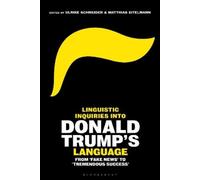 Ulrike Schneider Linguistic Inquiries into Donald Trump’s Language (Tascabile)