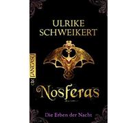 Ulrike Schweike Die Erben der Nacht - Nosferas: Eine mitreißende Vam (Tascabile)