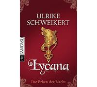 Ulrike Schweikert Die Erben der Nacht - Lycana (Tascabile)