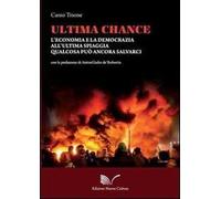 Ultima chance. L'economia e la democrazia all'ultima spiaggia. Qualcosa può ancora salvarci