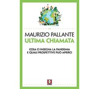 Ultima chiamata. Cosa ci insegna la pandemia e quali prospettive può aprirci