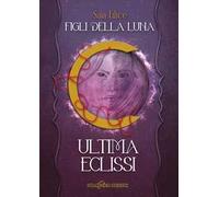 Ultima eclissi. Figli della luna