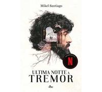 Libri Mikel Santiago - Ultima Notte A Tremor