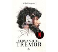Libri Mikel Santiago - Ultima Notte A Tremor